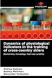 dynamics of physiological indicators in the training of cross-country skiers: biochemistry, hematology, heart rate variability