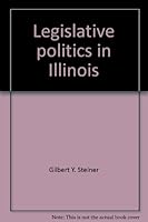 Legislative Politics in Illinois B0014P8VR4 Book Cover