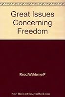 Great issues concerning freedom, B0007DJSWG Book Cover