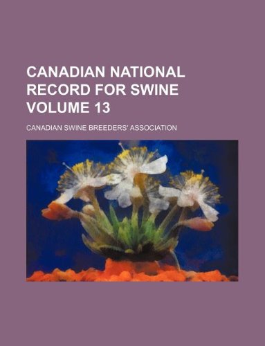 Canadian National Record for Swine Volume 13