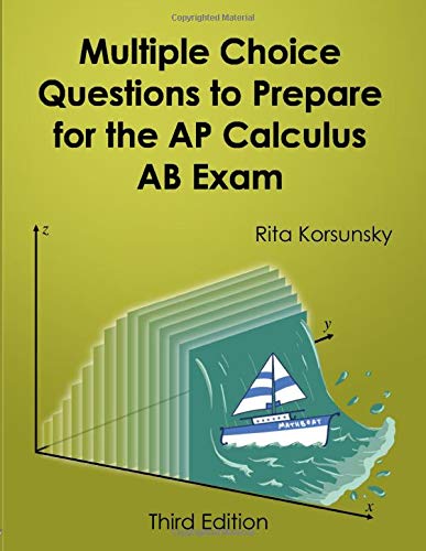Multiple-Choice Questions To Prepare For the AP Calculus AB Exam: 2020 AP Calculus Exam Preparation Workbook