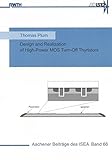  Design and Realization of High-Power MOS Turn-Off Thyristors (Aachener Beiträge des ISEA, Band 66)