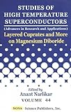 Layered Cuprates and More on Magnesium Diboride: Studies of High Temperature Superconductors
