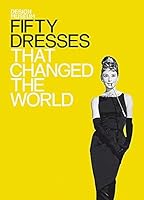 Fifty Dresses That Changed the World B009CSN60C Book Cover