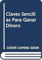 Claves Sencillas Para Ganar Dinero 9504907113 Book Cover