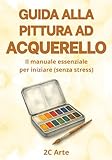 Guida alla pittura ad acquerello