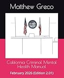 California Criminal Mental Health Manual: February 2026 (Edition 2.01)