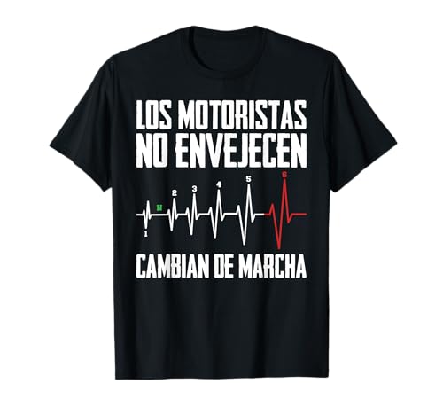 Motociclista Los Motoristas No Envejecen Motero Camiseta