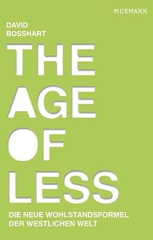 Hardcover The Age of Less: Die neue Wohlstandsformel der westlichen Welt [German] Book