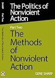  The Methods of Nonviolent Action (The Politics of Nonviolent Action Book 2) (English Edition)