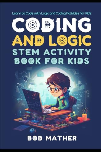 Coding & Logic STEM Activity Book for Kids: Lea... B0C9SGWTS6 Book Cover