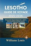Lesotho Guide de voyage 2025–2026: Découvrez le Royaume dans le ciel – Culture, nature & aventure en Afrique australe