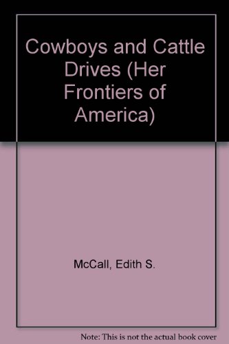Cowboys and Cattle Drives, 0516033123 Book Cover