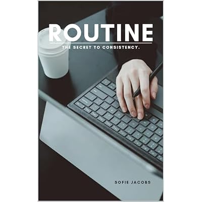ROUTINE: The Secret to Consistency