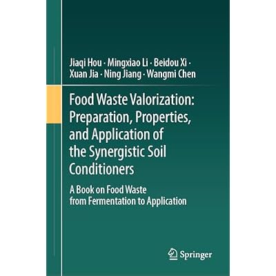 Food Waste Valorization: Preparation, Properties, and Application of the Synergistic Soil Conditioners