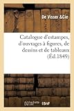 Catalogue d'estampes, d'ouvrages à figures, de dessins et de tableaux
