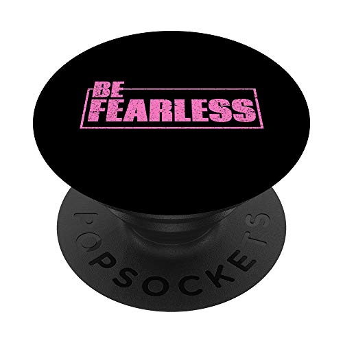 Be Fearless Inspirational Motivation Gift PopSockets Swappable PopGrip