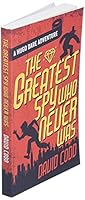 The Greatest Spy Who Never Was B0851MXXL7 Book Cover
