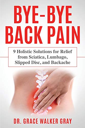 Bye-Bye Back Pain: 9 Holistic...