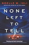 None Left to Tell: A Historical Thriller