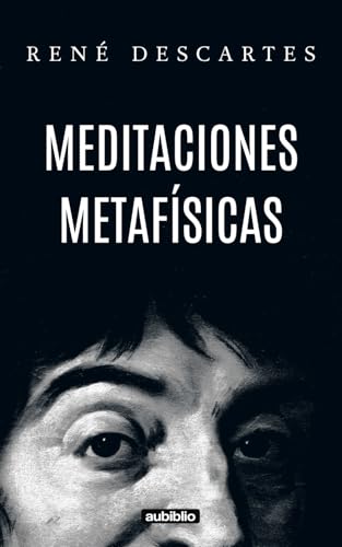 Meditaciones metafísicas (Aubiblio Clásicos)