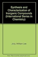 The Synthesis and Characterization of Inorganic Compounds 0881335789 Book Cover