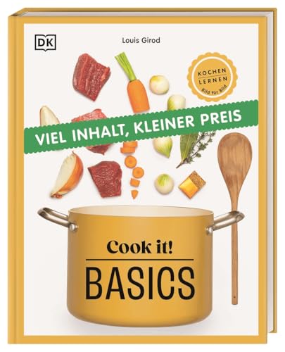 Cook it! Basics: Kochen lernen Bild für Bild. Kochschule mit Step-by-Step-Bildern. Grundlagen, Techniken, 60 leckere Rezepte