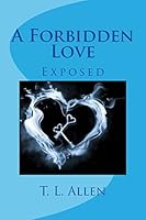 A Forbidden Love: Exposed 1515379167 Book Cover