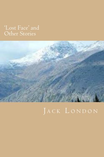 'Lost Face' and Other Stories (The Complete Sho... 1494706075 Book Cover