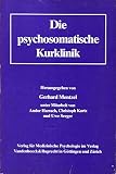 Die psychosomatische Kurklinik: . Hg.Mentzel fr.Prs