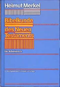 Hardcover Bibelkunde des Neuen Testaments: E. Arbeitsbuch (German Edition) [German] Book