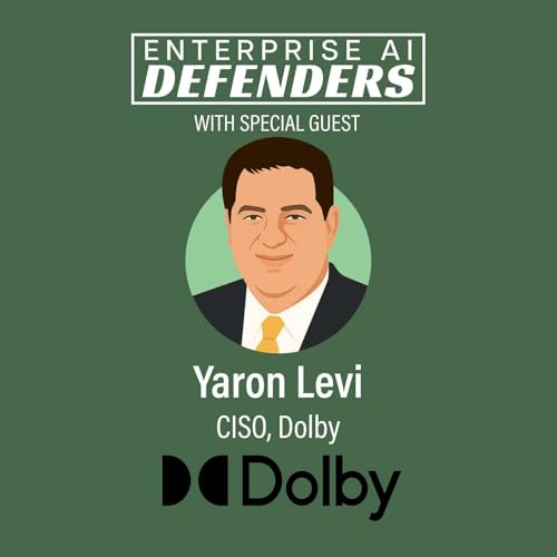 Operational Discipline and Agentic AI for Real Risk Reduction with Dolby CISO Yaron Levi