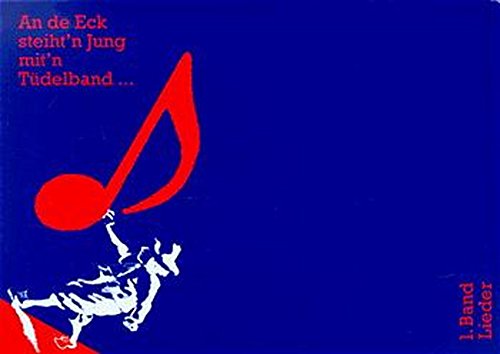 An Der Eck Steht Nen Jung Mit N Tüddelband An de Eck steiht'n Jung mit'n Tüdelband. Hamburger Liederbuch. Bd. 1