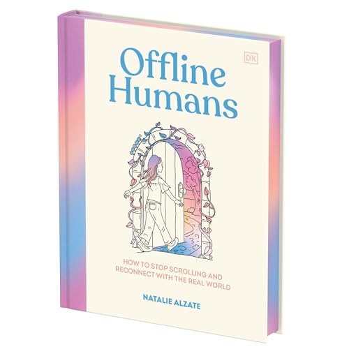 Offline Humans: How to Stop Scrolling and Reconnect with the