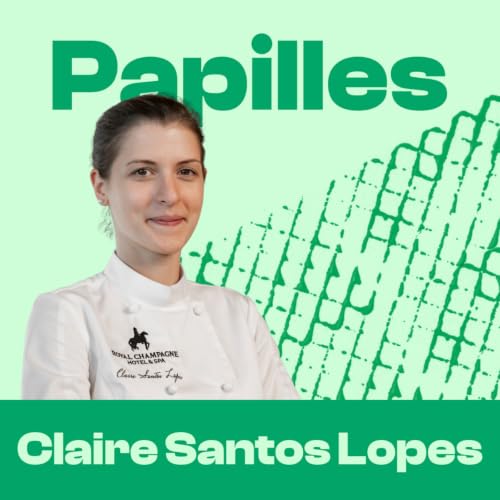 #221 - Claire Santos Lopes - Toujours une bonne dose d&rsquo;instinct, et encore plus de gourmandise