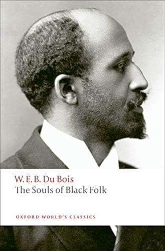 Compare Textbook Prices for The Souls of Black Folk Oxford World's Classics Reissue ed. Edition ISBN 9780199555833 by Du Bois, W. E. B.,Edwards, Brent Hayes