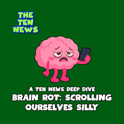 Ten News Deep Dive: Brain Rot or Brain Break? Plus Ryan&rsquo;s Latest Video Game Picks Podcast Por  arte de portada