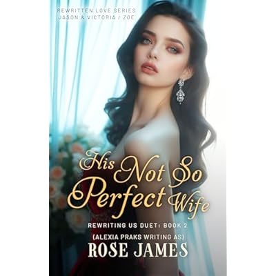 Rewriting Us 2: His Not So Perfect Wife