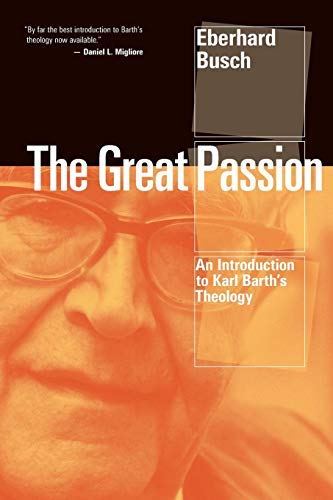 The Great Passion: An Introduction to Karl Barth's Theology