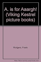 A Is for Aaargh! 0140508511 Book Cover