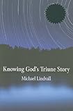 Knowing God's Triune Story