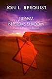 Judaism in Persia's Shadow: A Social and Historical Approach