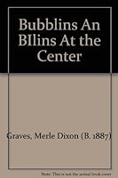 Bubblin's an' b'ilin's at the center B000Q5I5R4 Book Cover