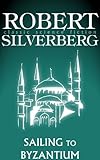  SAILING TO BYZANTIUM (CLASSIC SCIENCE FICTION) (English Edition)