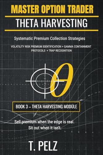 THETA HARVESTING (MASTER OPTION TRADER SERIES): Systematic Premium Collection Strategies image 2