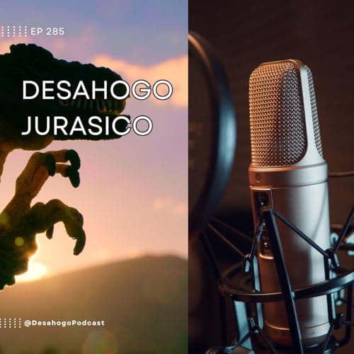 285.- Desahogo Jurasico