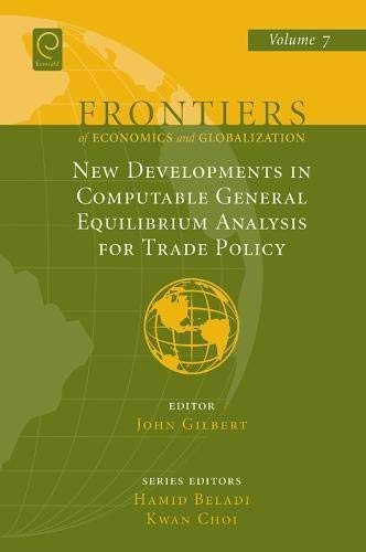 [(New Developments in Computable General Equilibrium Analysis for Trade Policy )] [Author: John Gilbert] [Oct-2010]