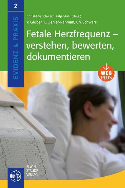 Fetale Herzfrequenz - verstehen, bewerten, dokumentieren (Evidenz & Praxis)