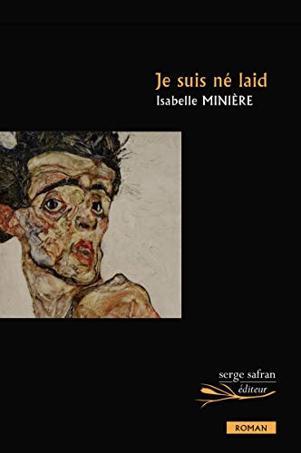 Je Suis Ne Laid Laureat Du Prix Hors Concours Des Lyceens 19 Litterature French Edition Kindle Edition By Miniere Isabelle Literature Fiction Kindle Ebooks Amazon Com