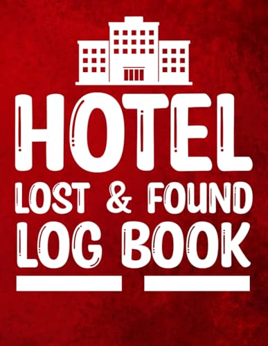 Hotel Lost And Found Log Book: Hotel Lost Property Logbook To Record, Organize And Track All Lost Items | Handy Tracker Notebook For Hotels And Resorts